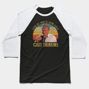 Looks Like I Picked The Wrong Week To Quit Drinking Baseball T-Shirt